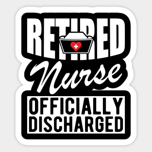 Retired Nurse officially discharged w Sticker